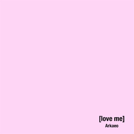 Love Me