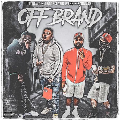 Off Brand ft. Yng Webb, Stunna3 & Troop | Boomplay Music