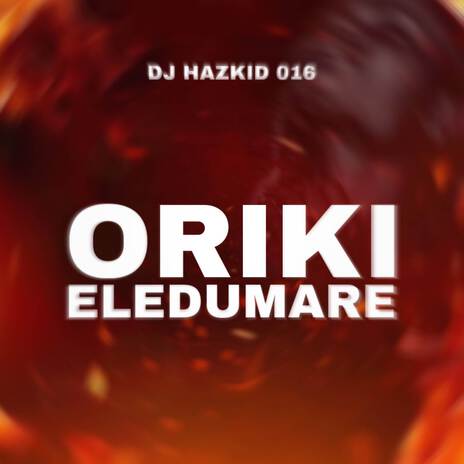 Oriki Eledumare | Boomplay Music