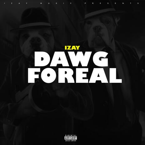 Dawg Foreal | Boomplay Music