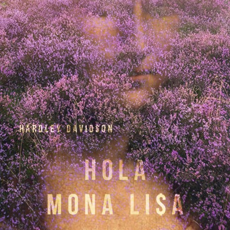 Hola Mona Lisa | Boomplay Music