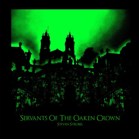 Servants Of The Oaken Crown | Boomplay Music