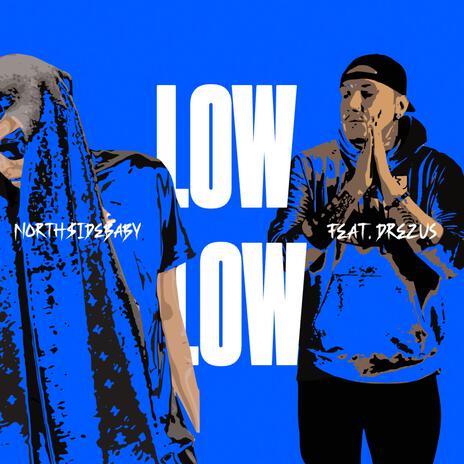 LOW LOW (Radio Edit) ft. Drezus