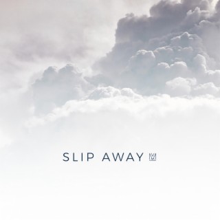 Slip Away