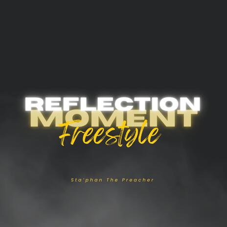 Reflection Moment Freestyle | Boomplay Music