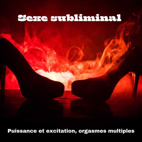 Manifestation sexuelle ft. Musique Sexuelle!, Musique de fréquence, Spicy Sex Beats & Erotic