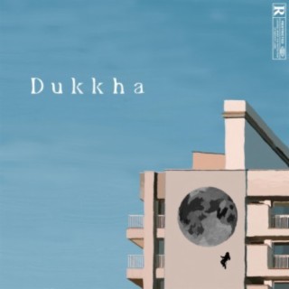 Dukkha lyrics | Boomplay Music