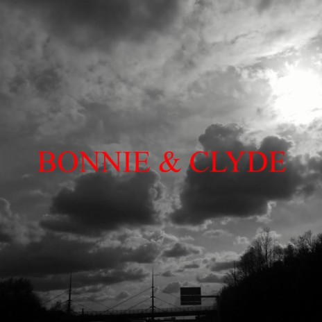 Bonnie & Clyde | Boomplay Music