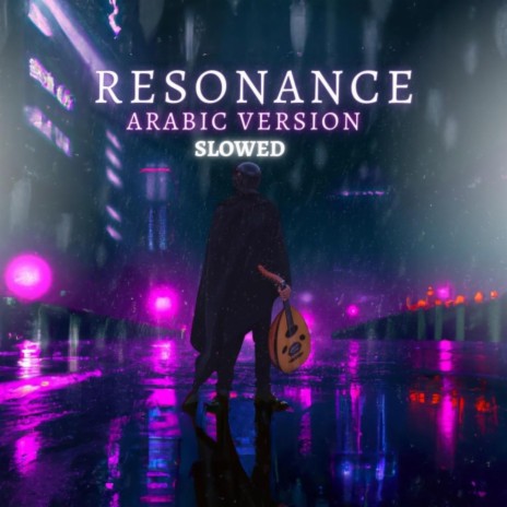 Resonance (Slowed Arabic Version) | Boomplay Music