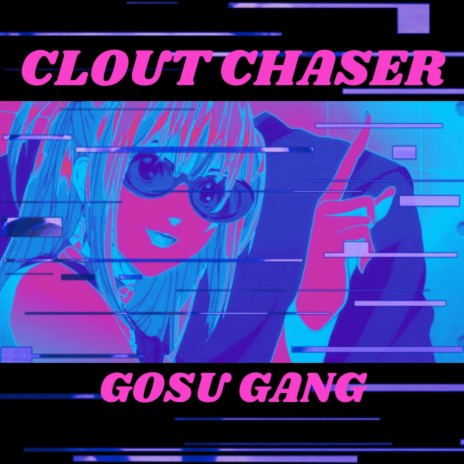 CLOUT CHASER