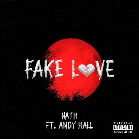 Fake Love ft. Andy Hall | Boomplay Music