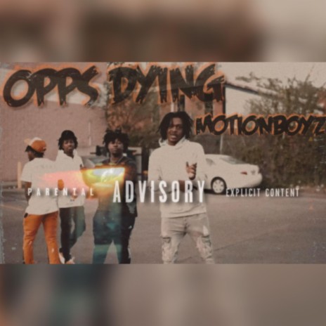 MotionBoyz(OPPS DYING) ft. 5everixh, Baby Skeeze & MurdaMelly | Boomplay Music