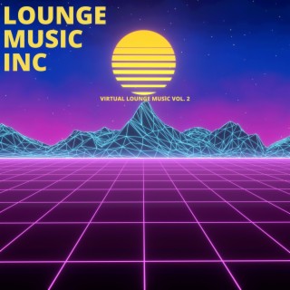 Virtual Lounge Music, Vol. 2