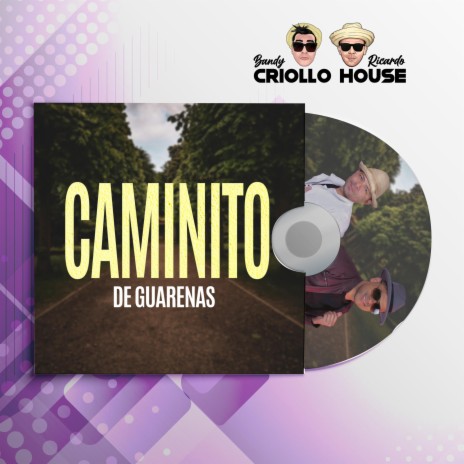 Caminito De Guarenas ft. Bandy Ricardo Criollo House | Boomplay Music