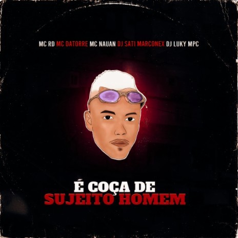 É Coça de Sujeito Homem (feat. Mc Nauan & DJ Luky MPC) | Boomplay Music