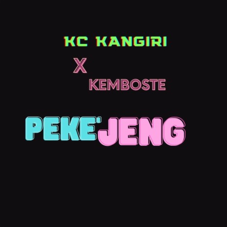 PEKEJENG (feat. KEMBOSTE) | Boomplay Music