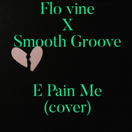 E Pain Me ft. Smooth Groove | Boomplay Music