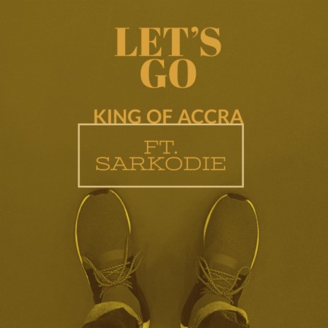 Let's Go ft. Sarkodie | Boomplay Music