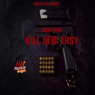 Kill dem easy