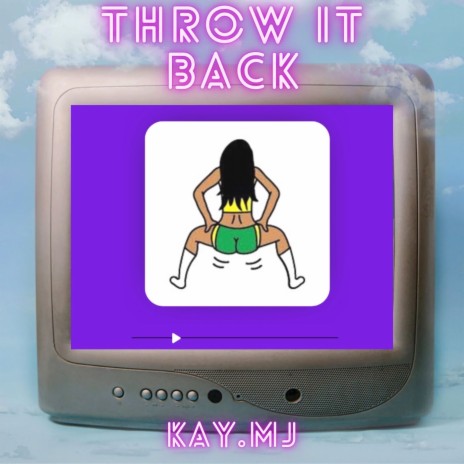 Throw it back (Prod. KAY.MJ)