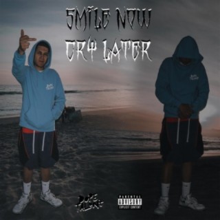 SMILE NOW CRY LATER