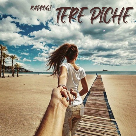 Tere Piche | Boomplay Music