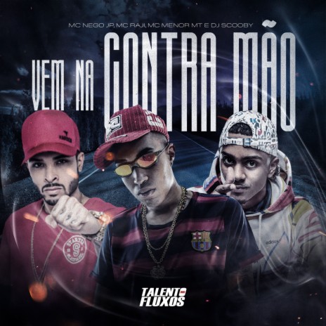 Vem Na Contra Mão ft. MC MENOR MT & MC Raji | Boomplay Music