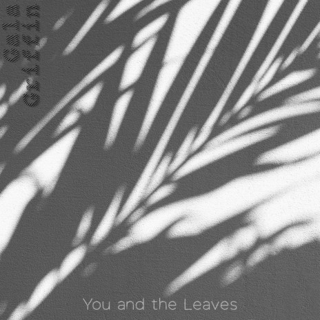 You and the Leaves | Boomplay Music