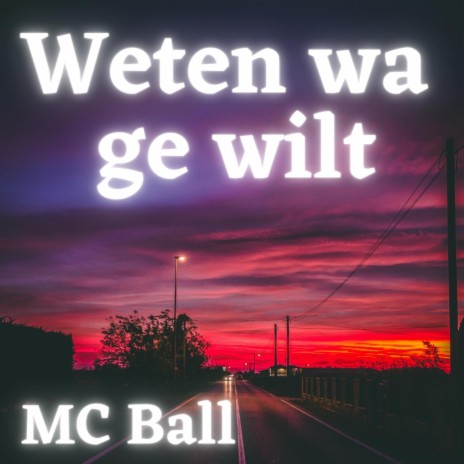 Weten wa ge wilt | Boomplay Music