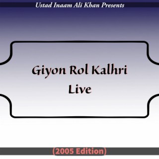 Giyon Rol Kalhri (Live) [2005 Edition]