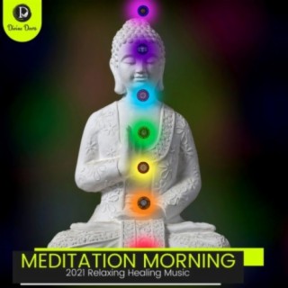 Meditation Morning: 2021 Relaxing Healing Music