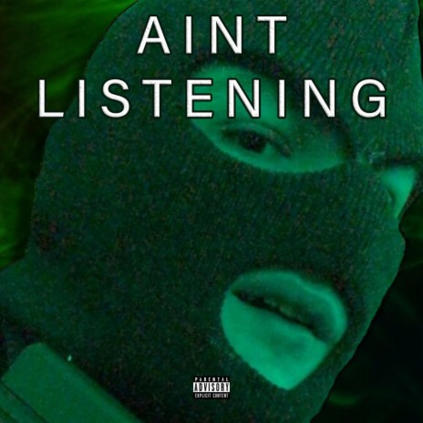 Aint Listening