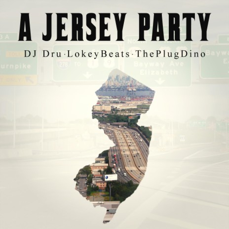 A Jersey Party ft. DJLokeyBeats & ThePlugDino | Boomplay Music