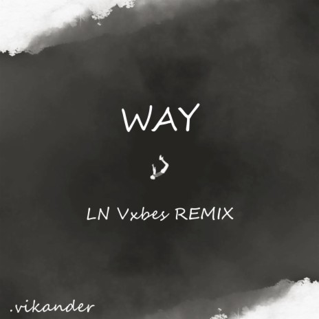 way. (LN Vxbes Remix) ft. LN Vxbes