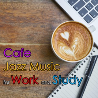 Cafe Jazz Music for Work and Study