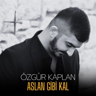 Aslan Gibi Kal