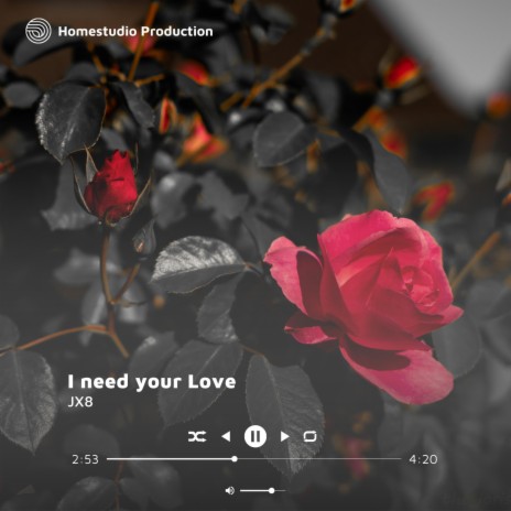 I need your Love | Boomplay Music