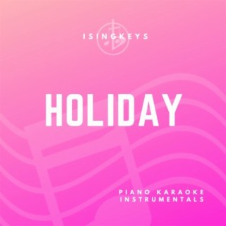 Holiday (Piano Karaoke Instrumentals)