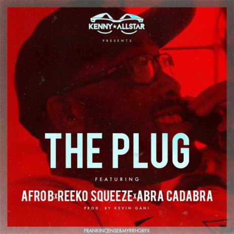 The Plug (Charged Up) [feat. Afro B, Reeko Squeeze & Abra Cadabra] | Boomplay Music