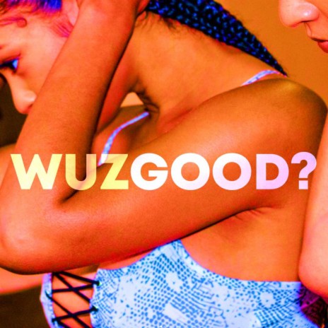 wuzgood? | Boomplay Music