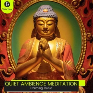 Quiet Ambience Meditation: Calming Music