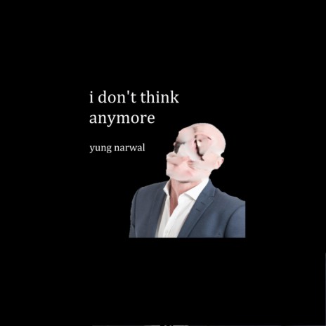 i don't think anymore | Boomplay Music
