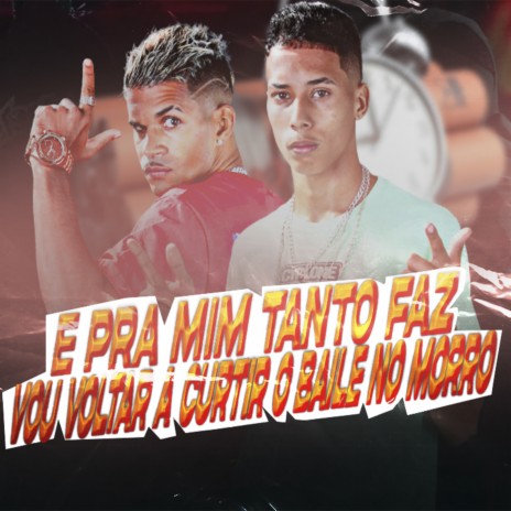 E pra Mim Tanto Faz, Vou Volta Curtir o Baile no Morro (Remix) ft. cl no beat | Boomplay Music