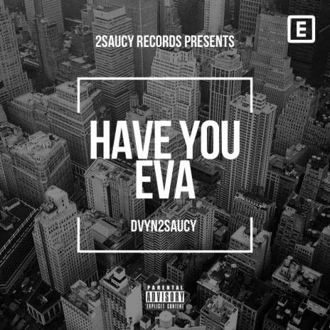 Have You Eva | Boomplay Music
