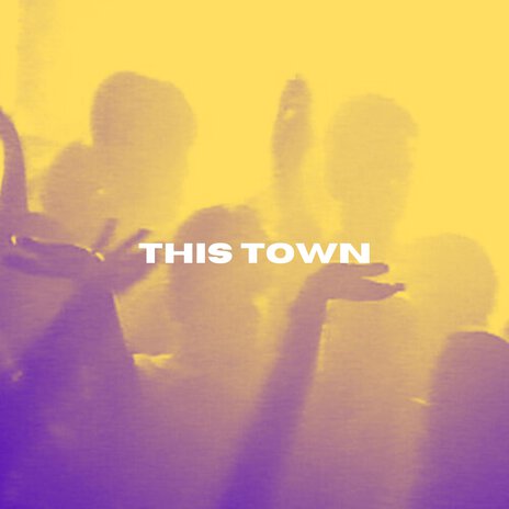 This Town | Boomplay Music