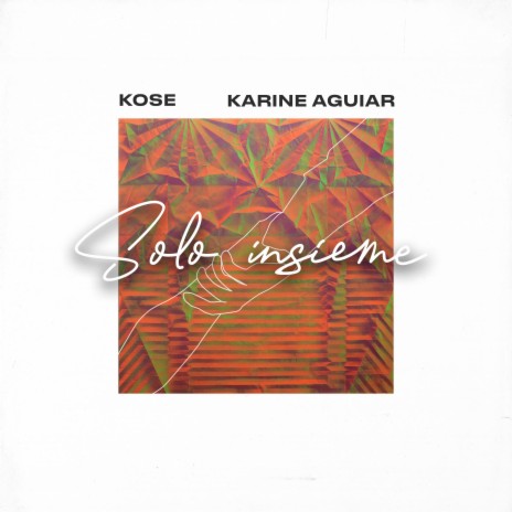 SoloInsieme (feat. Karine Aguiar) | Boomplay Music