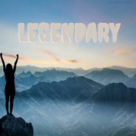 Legendary | Boomplay Music