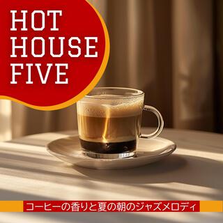 コーヒーの香りと夏の朝のジャズメロディ