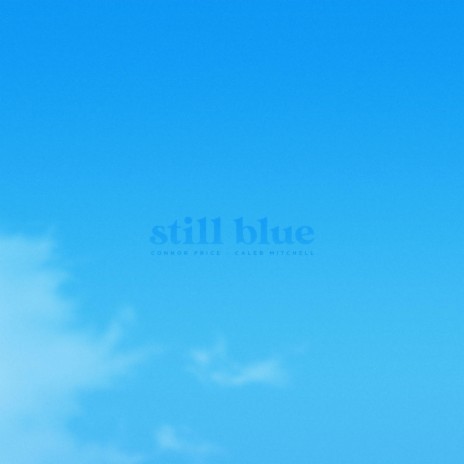 Still Blue ft. Caleb Mitchell | Boomplay Music