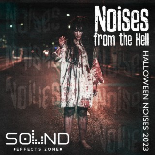 Noises from the Hell: Halloween Noises 2023, Highway to Hell, Dark Night Music, Evil Ghost, Bloody Mystery